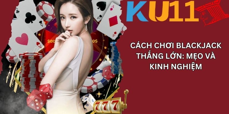 Cách chơi Blackjack 02